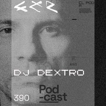 2024-09-02 - DJ Dextro - CLR Podcast 390.jpg