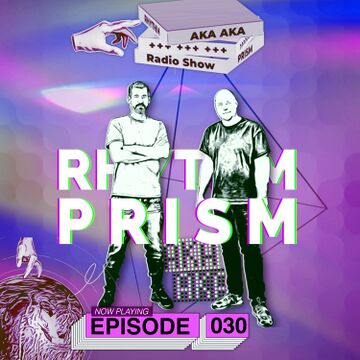 2024-09-09 - AKA AKA - Rhythm Prism Radio 030.jpg