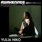 2024-09-13 - Yulia Niko - Awakenings Podcast 320
