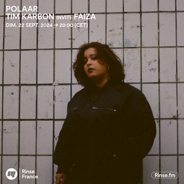 2024-09-22 - Tim Karbon, Faiza - POLAAR, Rinse FM France.jpg