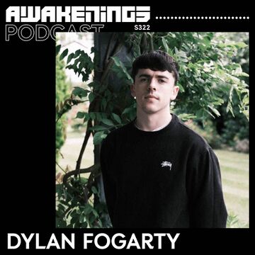 2024-09-27 - Dylan Fogarty - Awakenings Podcast 322.jpg