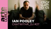 2024-10-01 - Ian Pooley @ Chat With A DJ 27 (ARTE concert)