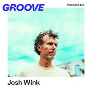 2024-10-18 - Josh Wink - Groove Podcast 435