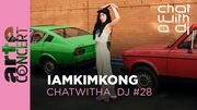 2024-10-19 - IAMKIMKONG @ Chat With A DJ 28 (ARTE concert)