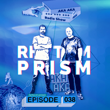 2024-11-08 - AKA AKA - Rhythm Prism Radio 038.png