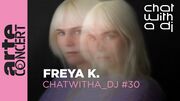 2024-11-14 - Freya K @ Chat With A DJ 30 (ARTE concert)