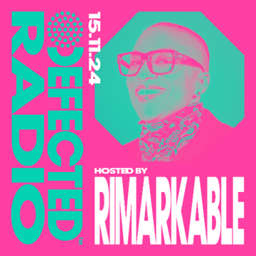 2024-11-15 - Rimarkable - Defected Radio Show 438.png