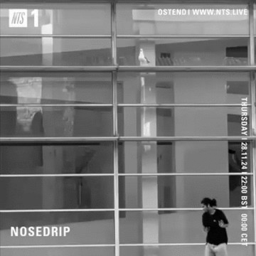2024-11-28 - Nosedrip - NTS Radio.gif