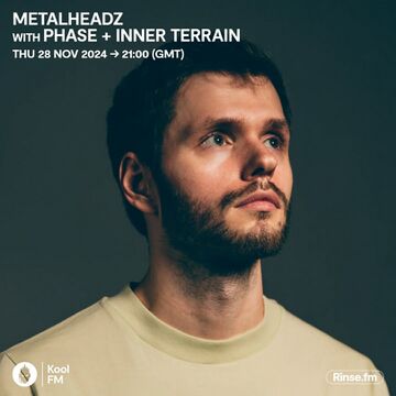 2024-11-28 - Phase, Inner Terrain - Metalheadz, Kool FM.jpg