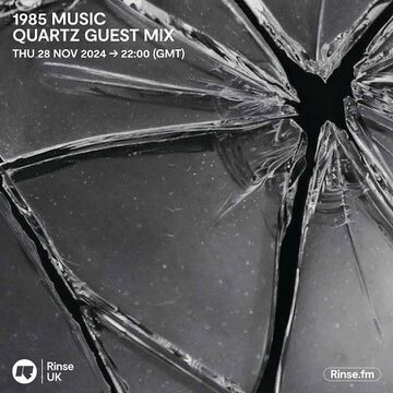 2024-11-28 - Quartz - 1985 Music, Rinse FM -2.jpg