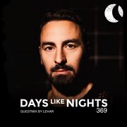 2024-12-09 - Lehar - DAYS like NIGHTS Radio 369