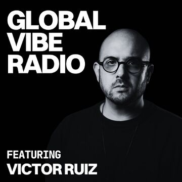 2024-12-11 - Victor Ruiz - Global Vibe Radio 424.jpg