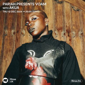 2024-12-12 - Akua - Pariah Presents Voam, Rinse FM.jpg