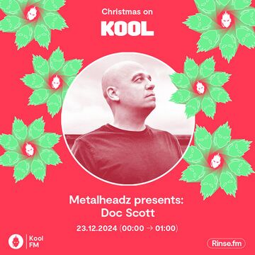 2024-12-22 - Doc Scott - Metalheadz Christmas Takeover, Kool FM.jpg