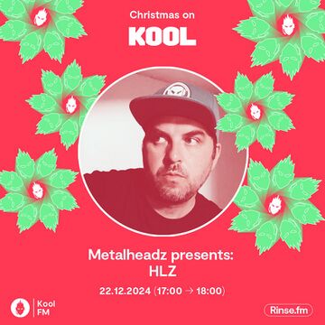 2024-12-22 - HLZ - Metalheadz Christmas Takeover, Kool FM.jpg