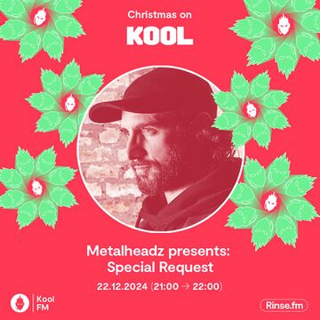2024-12-22 - Special Request - Metalheadz Christmas Takeover, Kool FM.jpg