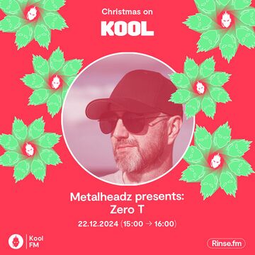 2024-12-22 - Zero T - Metalheadz Christmas Takeover , Kool FM.jpg