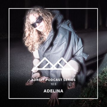 2025-01-27 - Adelina - Adroit Podcast Series 103.jpg