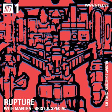 2025-02-04 - Mantra - Rupture, NTS Radio (Bristol Special).jpg