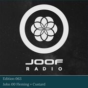 2025-02-11 - John '00' Fleming, Custard - JOOF Radio 063