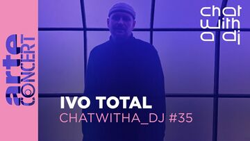 2025-02-13 - Ivo Total @ Chat With A DJ 35 (ARTE concert).jpg