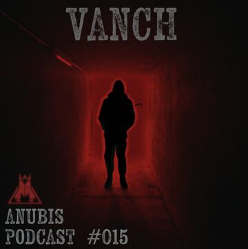 2025-02-26 - Vanch - Anubis Podcast 015.jpg
