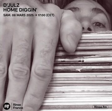 2025-03-08 - D'Julz - HOME DiGGIN', Rinse FM France.jpg