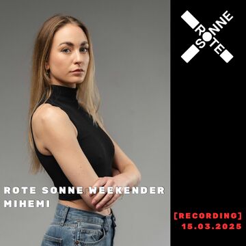 2025-03-15 - MIHEMI @ Rote Sonne Weekender Spring Edition, Munich.jpg