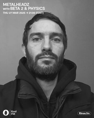 2025-03-27 - Beta 2, Physics - Metalheadz, Kool FM.jpg