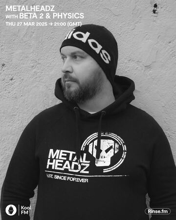 2025-03-27 - Beta 2, Physics - Metalheadz, Kool FM -2.jpg