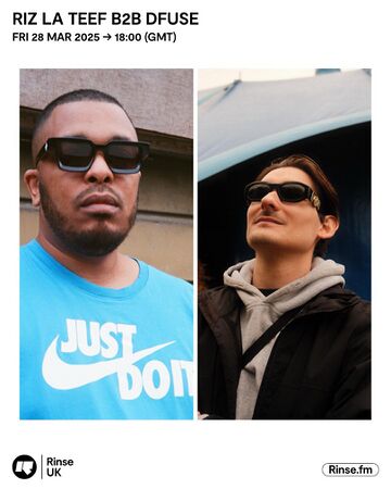 2025-03-28 - Riz La Teef b2b DFUSE - Rinse FM.jpg