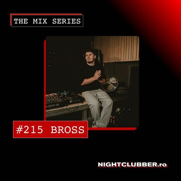 2025-04-09 - Bross - Nightclubber.ro Podcast 215.jpg