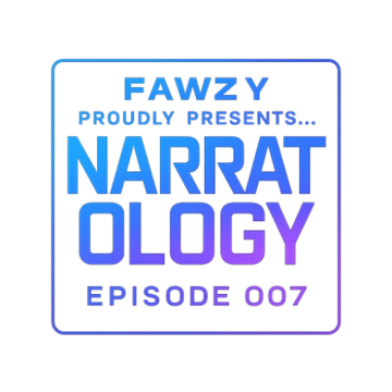 2025-05-05 - Fawzy - Narratology Episode 007.png