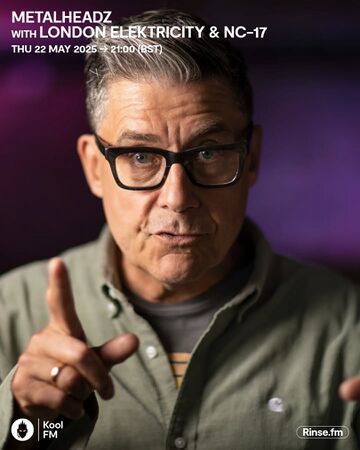 2025-05-22 - London Elektricity, NC-17 - Metalheadz, Kool FM.jpg