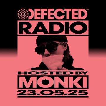 2025-05-23 - Monki - Defected Radio Show 465.png