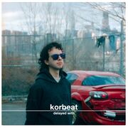 2025-06-13 - Korbeat - Delayed with...