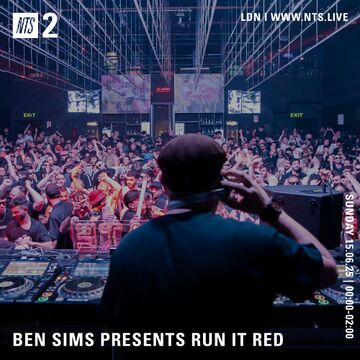 2025-06-15 - Ben Sims - Run It Red 123, NTS Radio.jpg