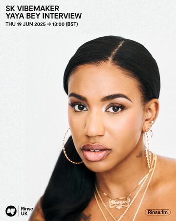 2025-06-19 - SK Vibemaker, Yaya Bey - Rinse FM.jpg