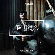 2025-06-30 - Cargo - Techno Germany Podcast 178