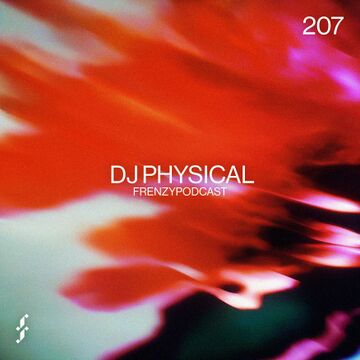 2025-07-11 - DJ Physical - Frenzy Podcast 207.jpg