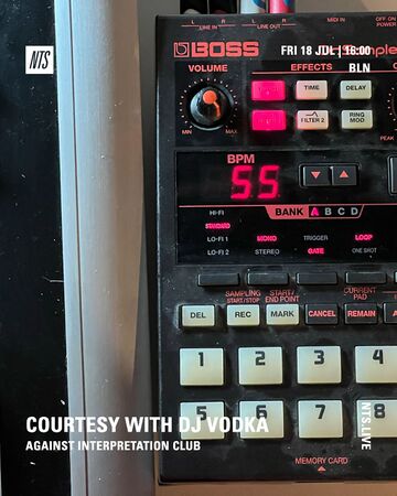 2025-07-18 - Courtesy, DJ Vodka - Against Interpretation Club, NTS Radio.jpg