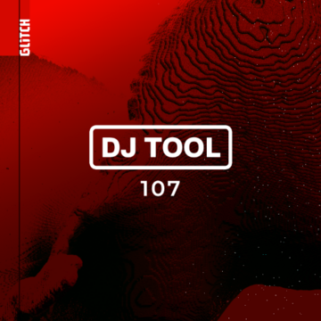2025-07-25 - DJ Tool - Glitch Podcast 107.png