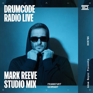 2025-08-20 - Mark Reeve - Drumcode Radio (DCR785).jpg