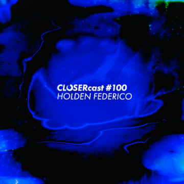 2025-08-21 - Holden Federico - CLOSERcast 100.png