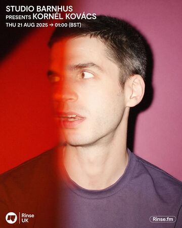 2025-08-21 - Kornél Kovács - Studio Barnhus, Rinse FM.jpg