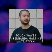 2025-08-22 - TRIPTYKH - Tough Waves 33