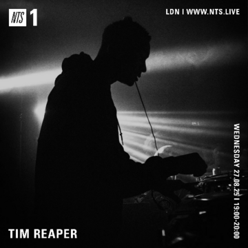 2025-08-27 - Tim Reaper - NTS Radio.png