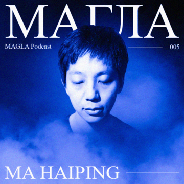 2025-08-28 - Ma Haiping - MAGLA Podcast 005.png