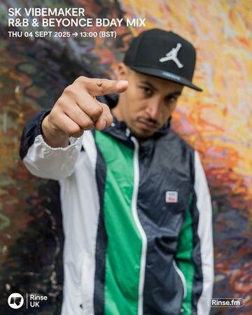 2025-09-04 - SK Vibemaker, Beyoncé - Rinse FM.jpg