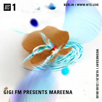 2025-09-10 - Mareena - GiGi FM Presents, NTS Radio.jpg